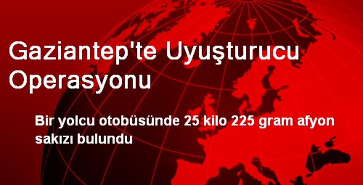 Gaziantep\'te Uyuşturucu Operasyonu