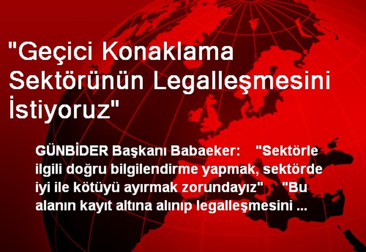 "Geçici Konaklama Sektörünün Legalleşmesini İstiyoruz"