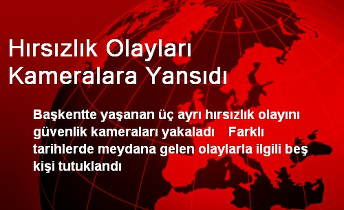 Hırsızlık Olayları Kameralara Yansıdı