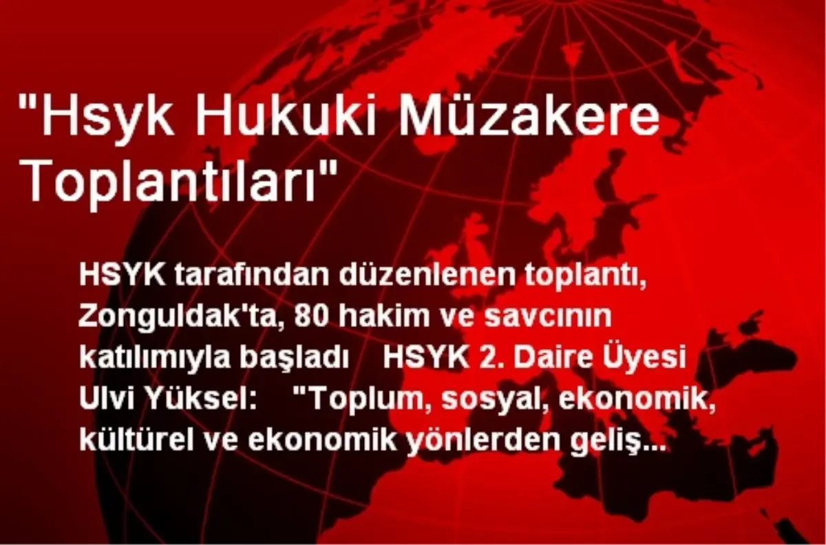 "Hsyk Hukuki Müzakere Toplantıları"