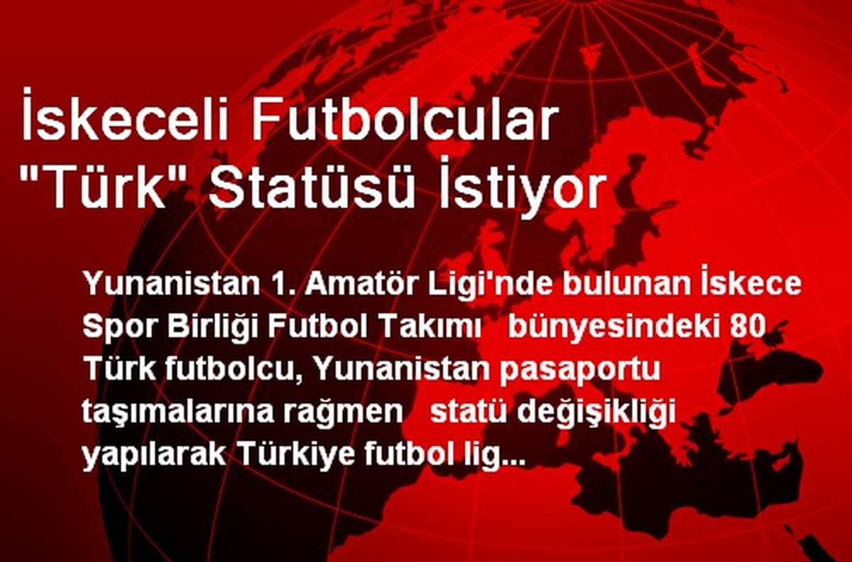 İskeceli Futbolcular "Türk" Statüsü İstiyor