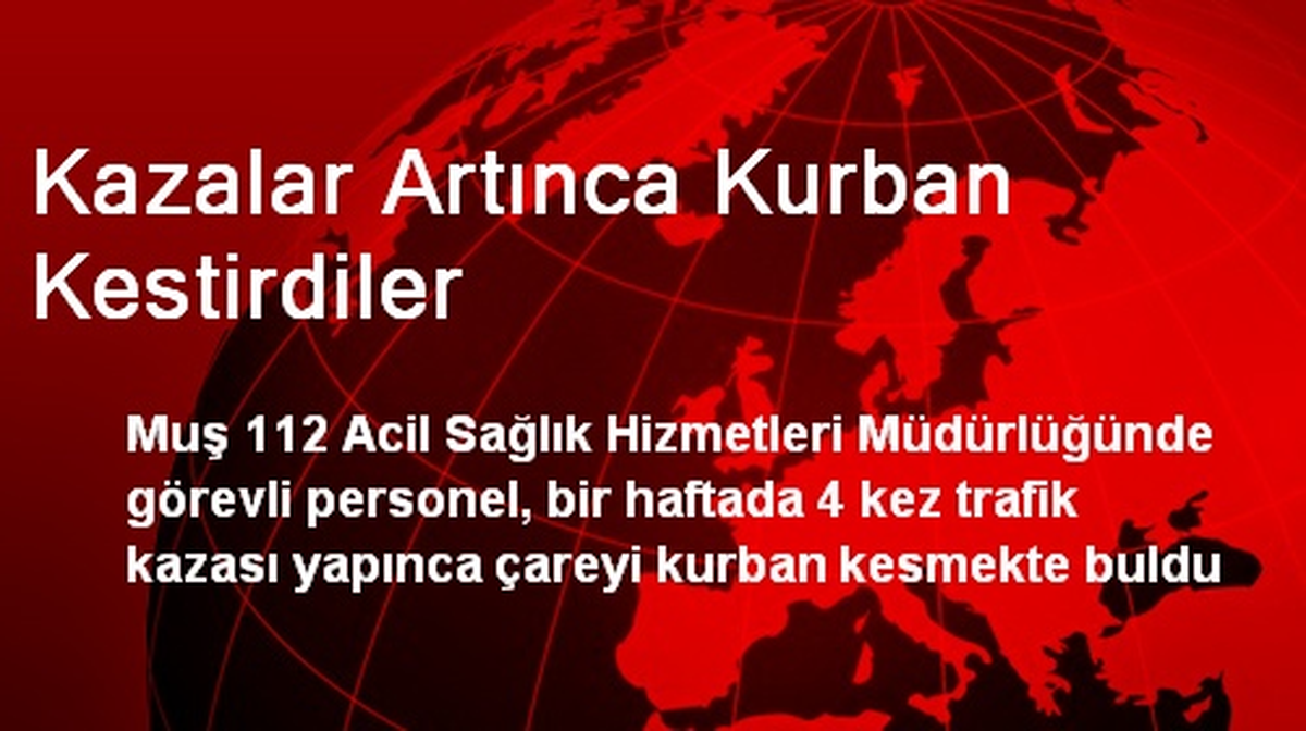 Kazalar Artınca Kurban Kestirdiler