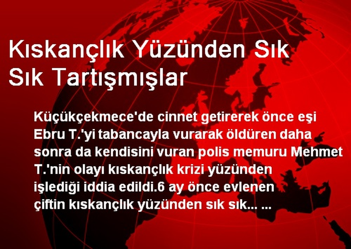 Kıskançlık Yüzünden Sık Sık Tartışmışlar