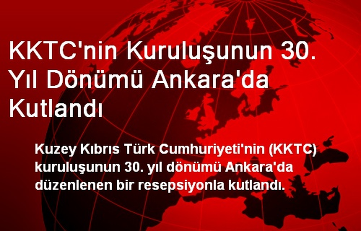 KKTC\'nin Kuruluşunun 30. Yıl Dönümü Ankara\'da Kutlandı