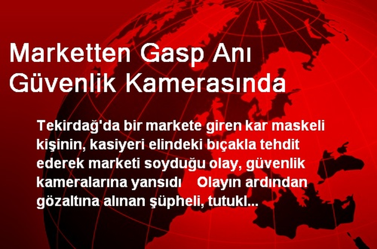 Marketten Gasp Anı Güvenlik Kamerasında