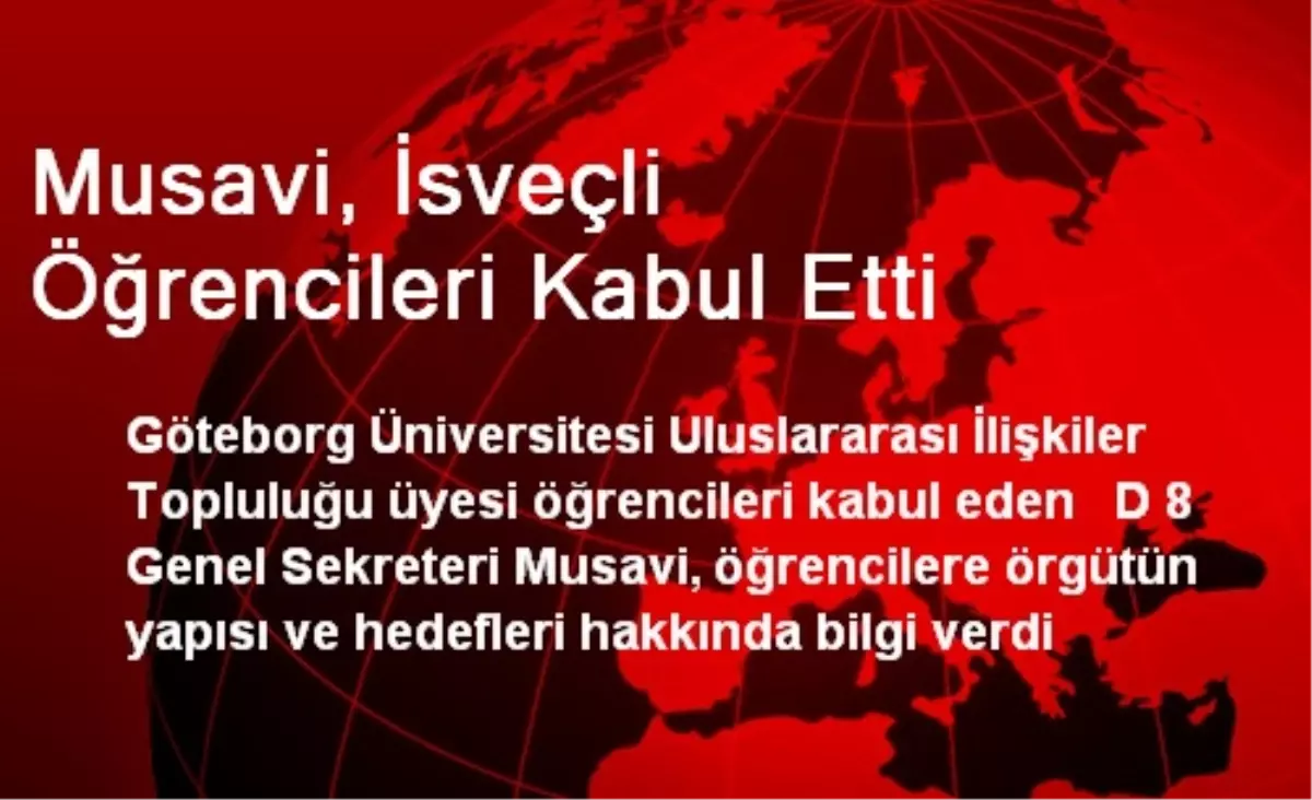 Musavi, İsveçli Öğrencileri Kabul Etti