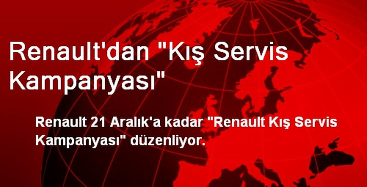 Renault, Kış Servis Kampanyası Düzenliyor