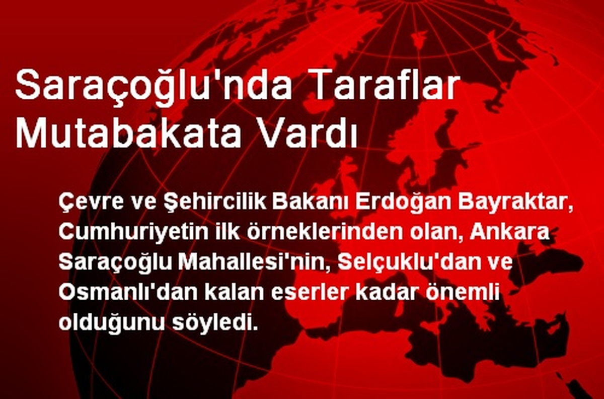 Saraçoğlu\'nda Taraflar Mutabakata Vardı