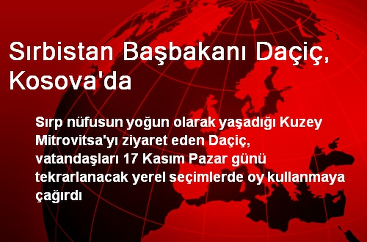 Sırbistan Başbakanı Daçiç, Kosova\'da