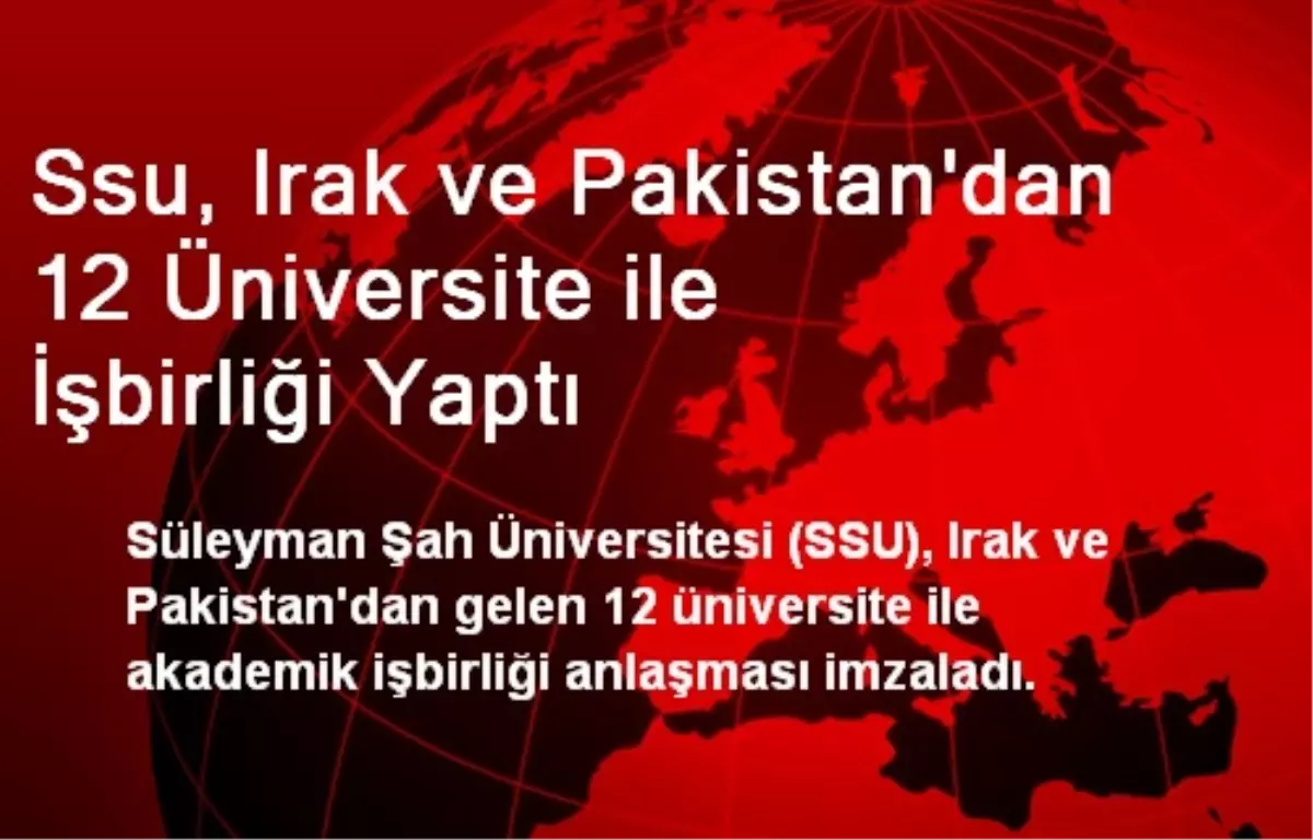 Ssu, Irak ve Pakistan\'dan 12 Üniversite ile İşbirliği Yaptı