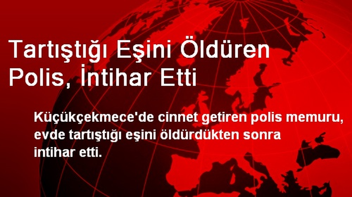 Tartıştığı Eşini Öldüren Polis, İntihar Etti