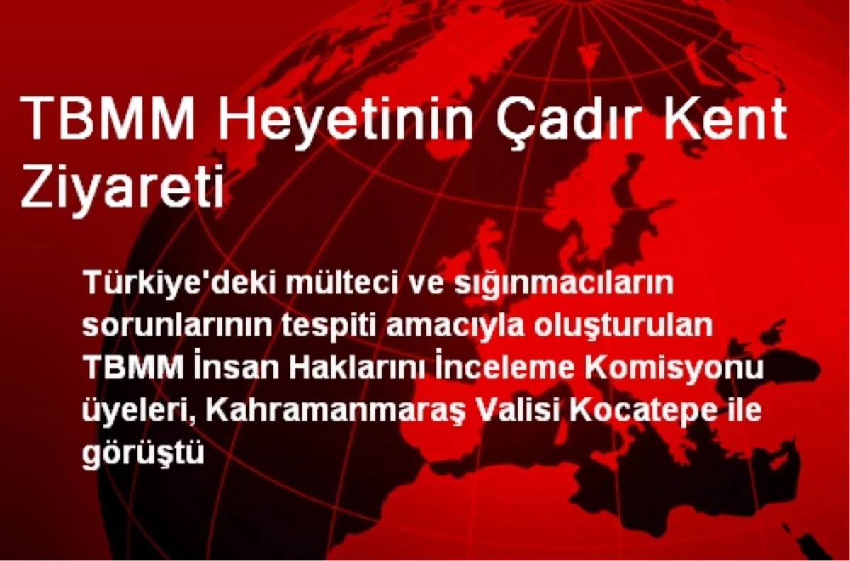 TBMM Heyetinin Çadır Kent Ziyareti