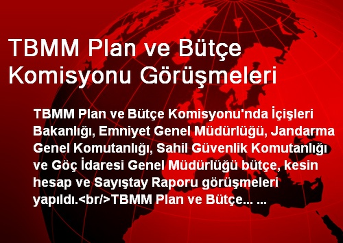 TBMM Plan ve Bütçe Komisyonu Görüşmeleri