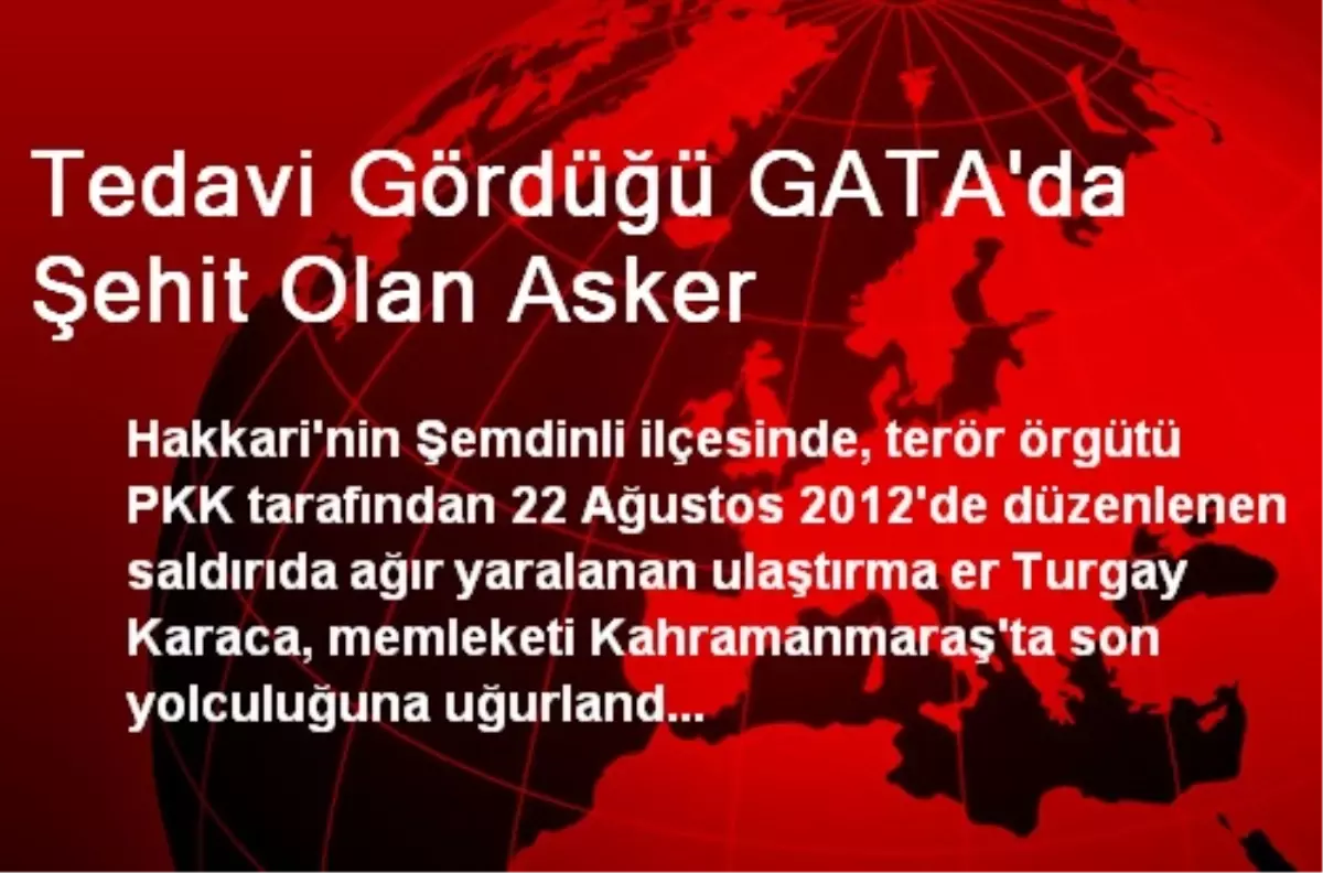 Tedavi Gördüğü GATA\'da Şehit Olan Asker