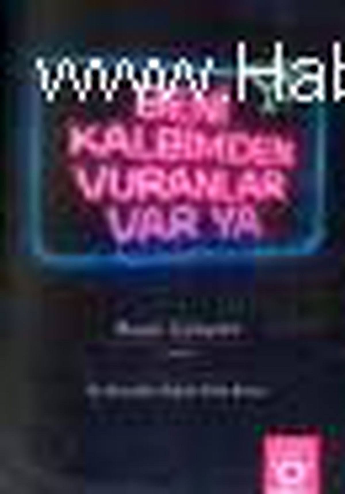 Beni Kalbimden Vuranlar Var Ya! Kitabı