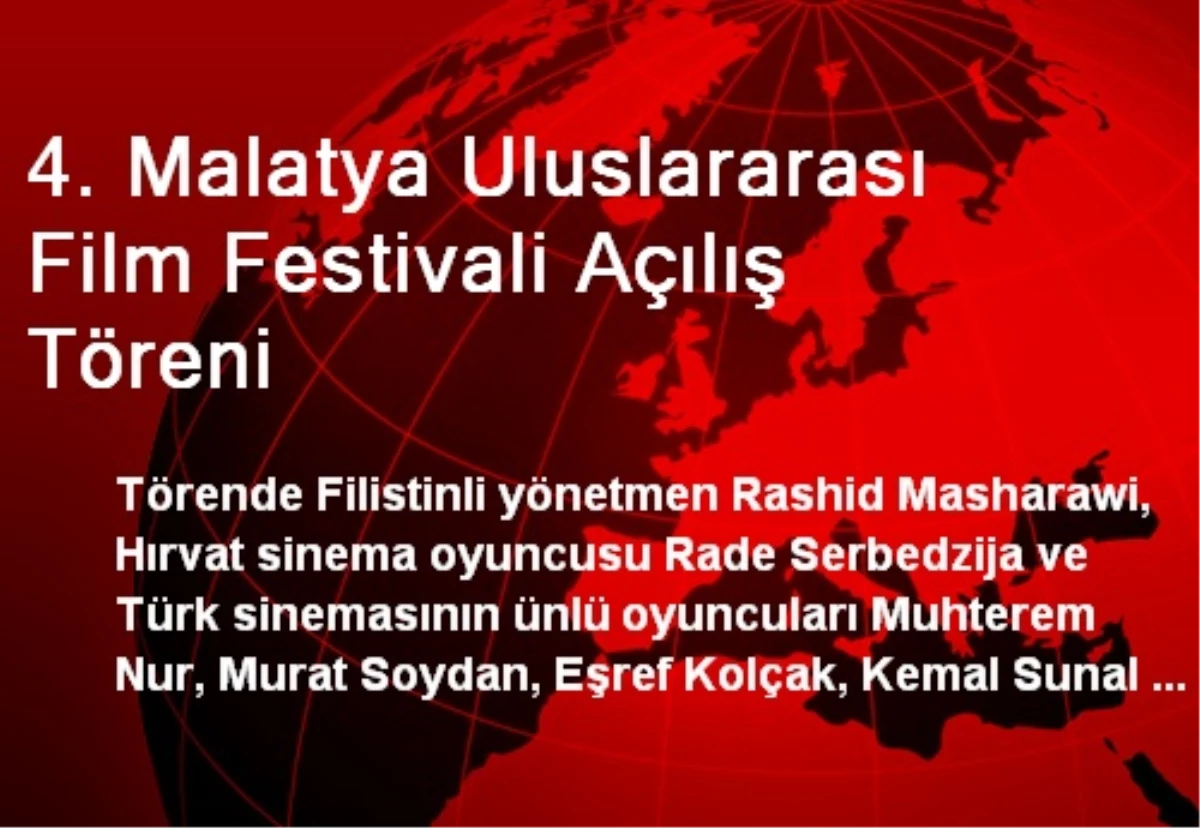 4. Malatya Uluslararası Film Festivali Açılış Töreni