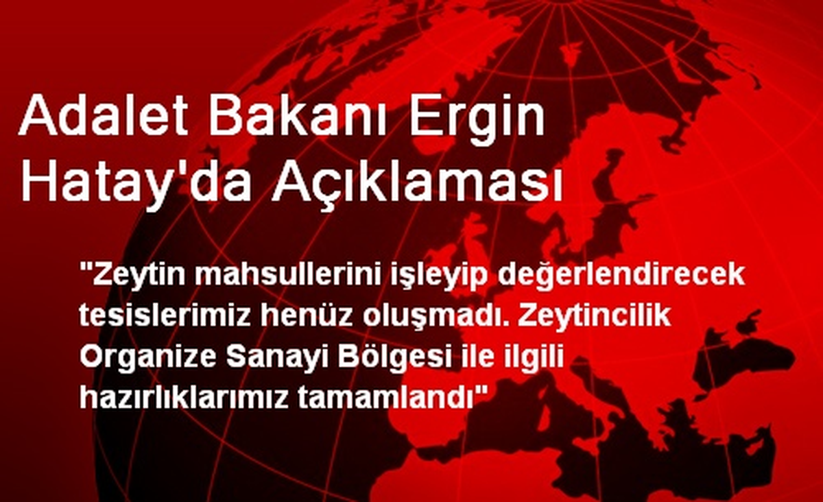 Adalet Bakanı Ergin Hatay\'da Açıklaması