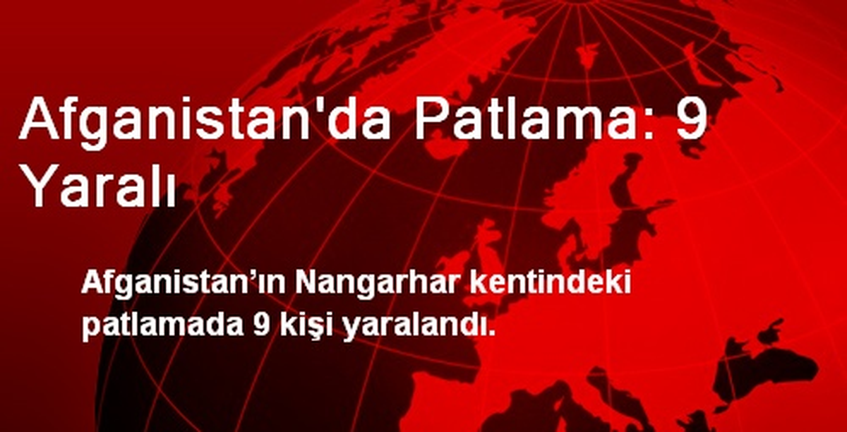 Afganistan\'da Patlama: 9 Yaralı