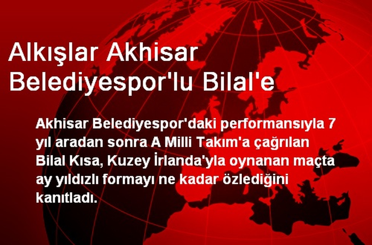 Alkışlar Akhisar Belediyespor\'lu Bilal\'e