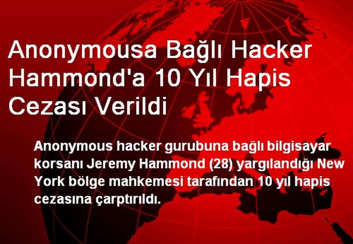 Hacker Hammond\'a 10 Yıl Hapis Cezası Verildi