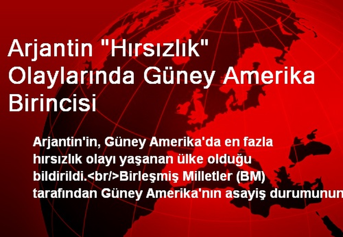 Arjantin "Hırsızlık" Olaylarında Güney Amerika Birincisi