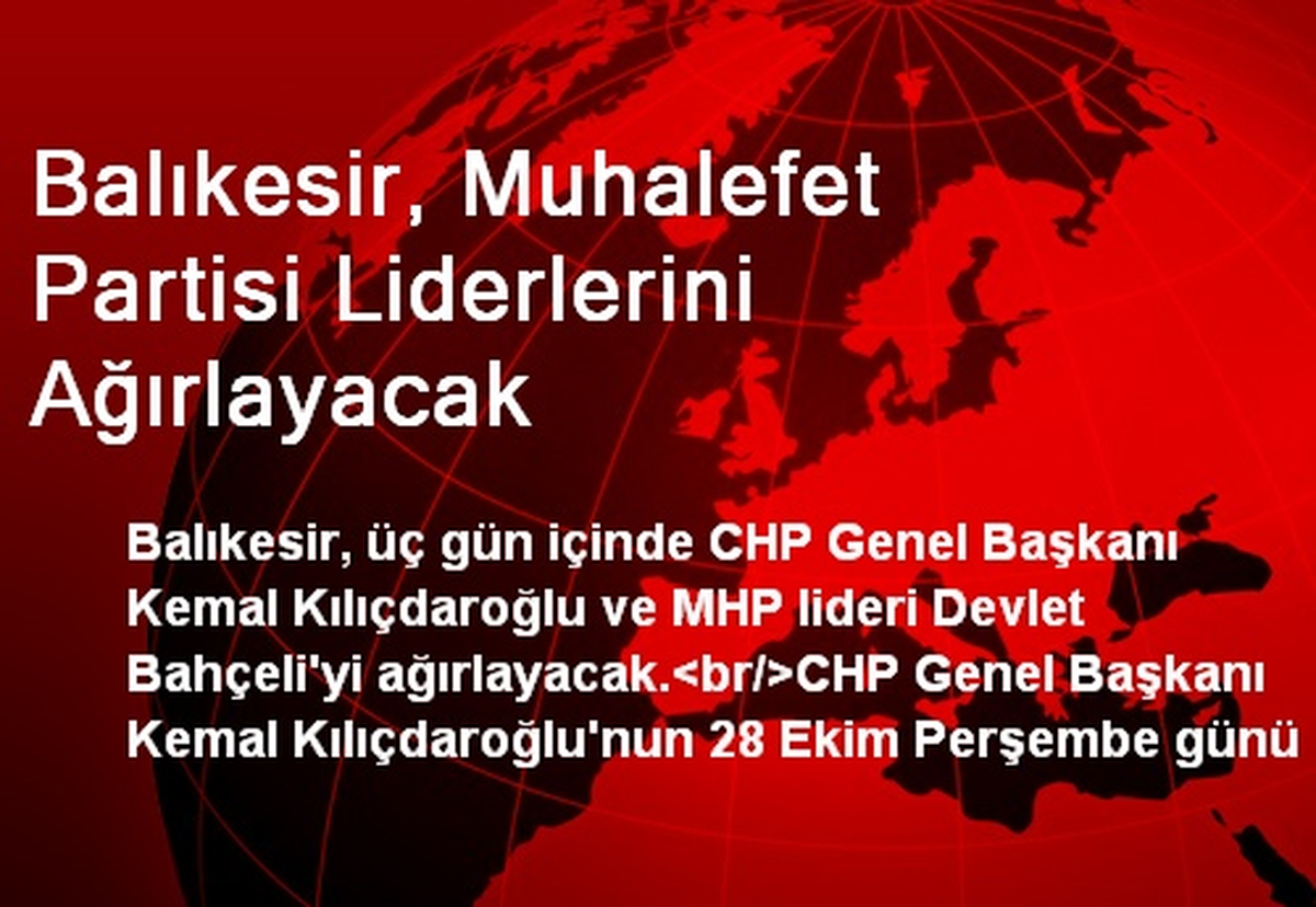Balıkesir, Muhalefet Partisi Liderlerini Ağırlayacak