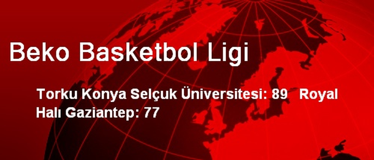Torku Konya Selçuk Üniversitesi: 89 Royal Halı Gaziantep: 77