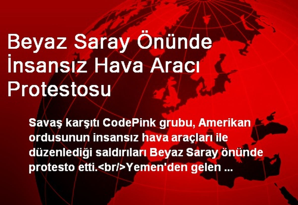 Beyaz Saray Önünde İnsansız Hava Aracı Protestosu
