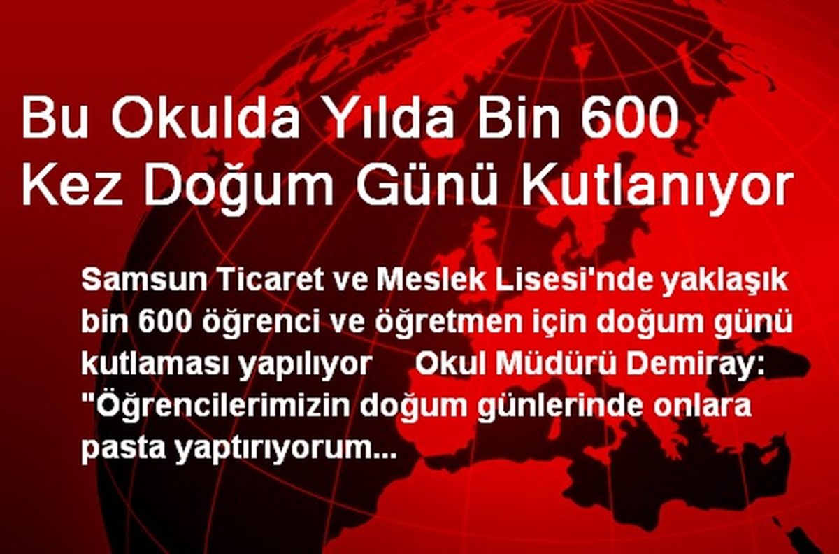 Bu Okulda Yılda Bin 600 Kez Doğum Günü Kutlanıyor
