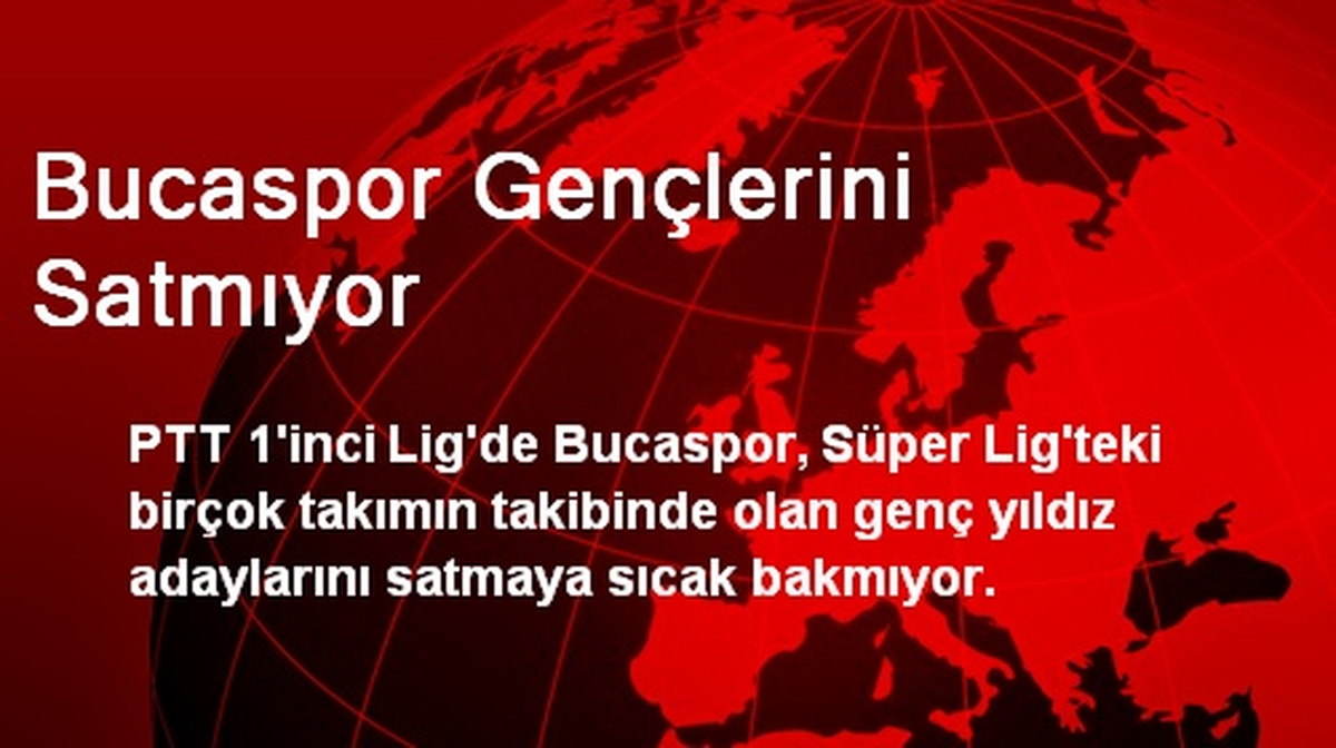 Bucaspor Gençlerini Satmıyor