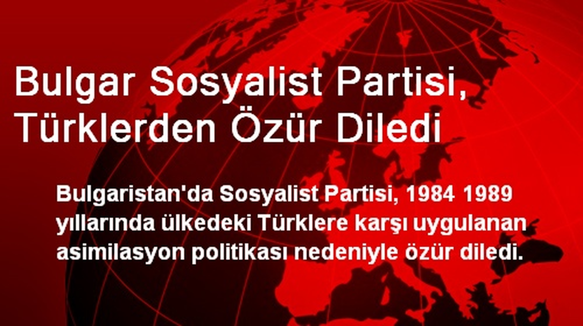 Bulgar Sosyalist Partisi, Türklerden Özür Diledi