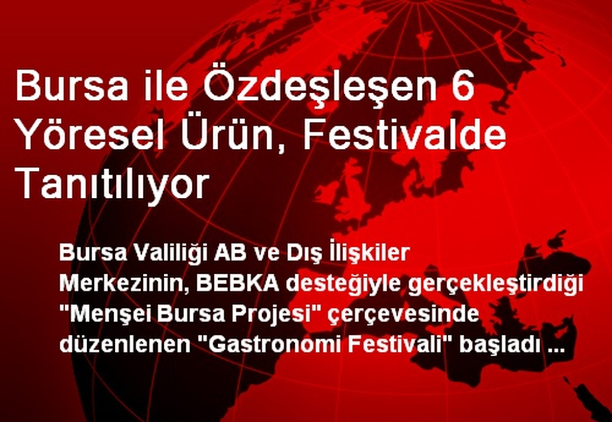 Bursa ile Özdeşleşen 6 Yöresel Ürün, Festivalde Tanıtılıyor