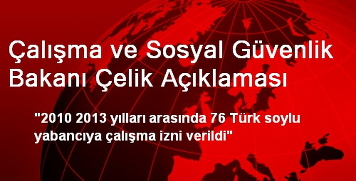 Çalışma ve Sosyal Güvenlik Bakanı Çelik Açıklaması