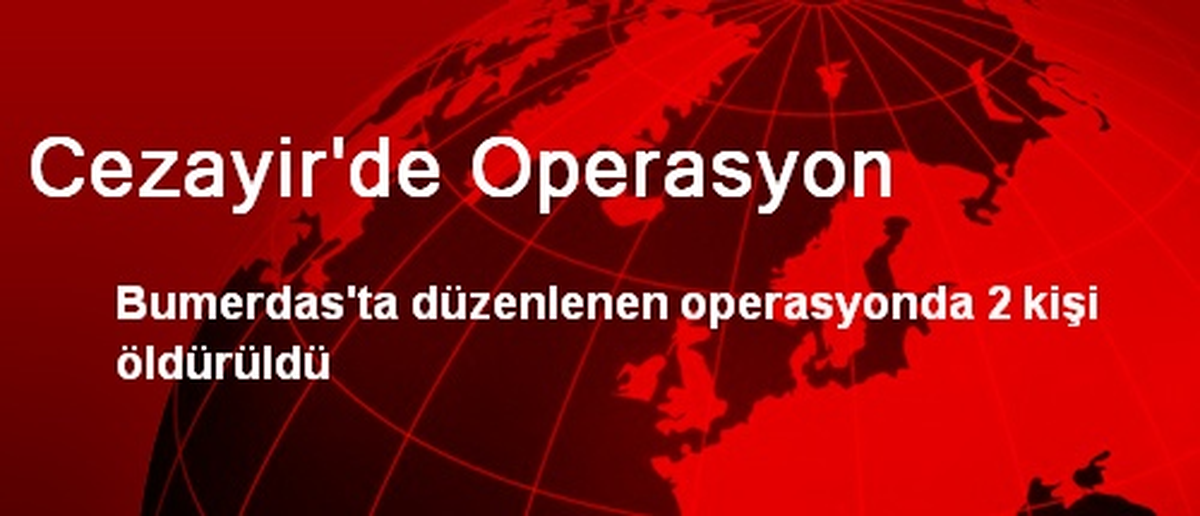 Cezayir\'de Operasyon