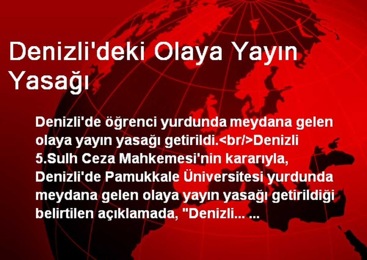 Denizli\'deki Olaya Yayın Yasağı Getirildi