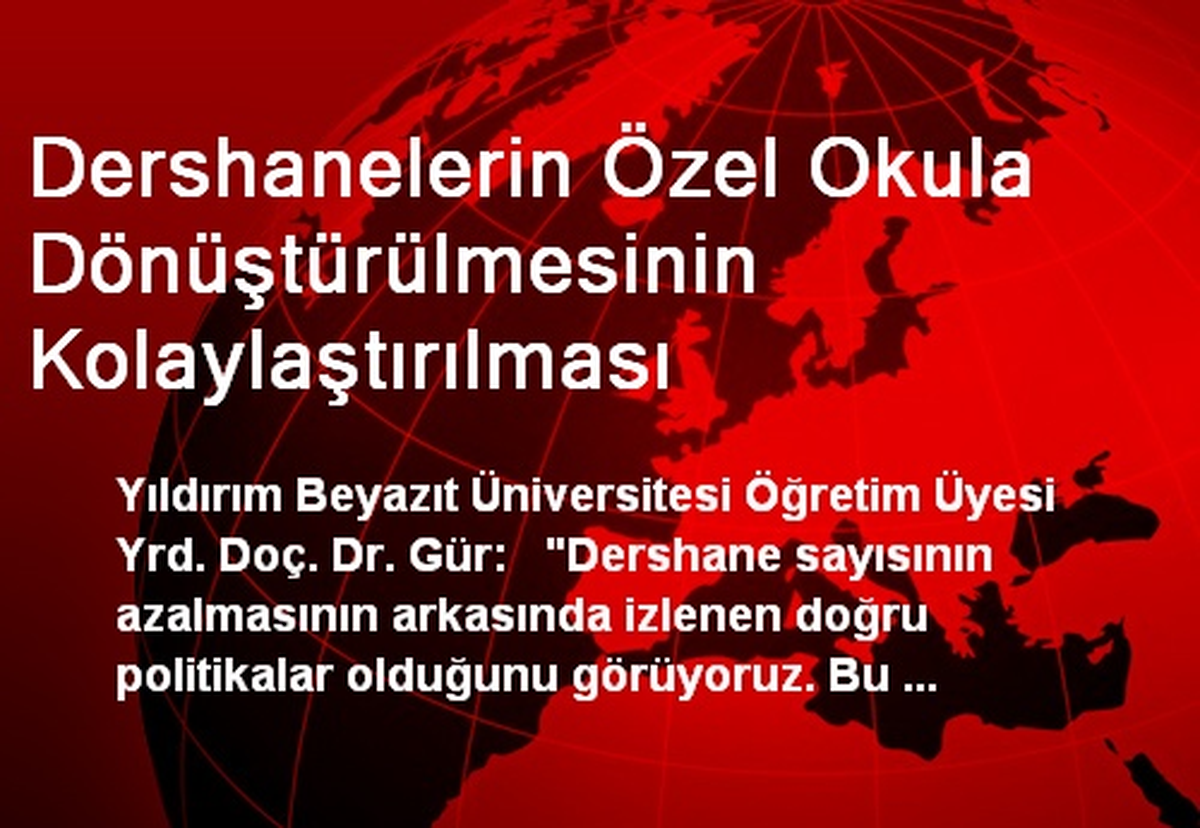 Dershanelerin Özel Okula Dönüştürülmesinin Kolaylaştırılması