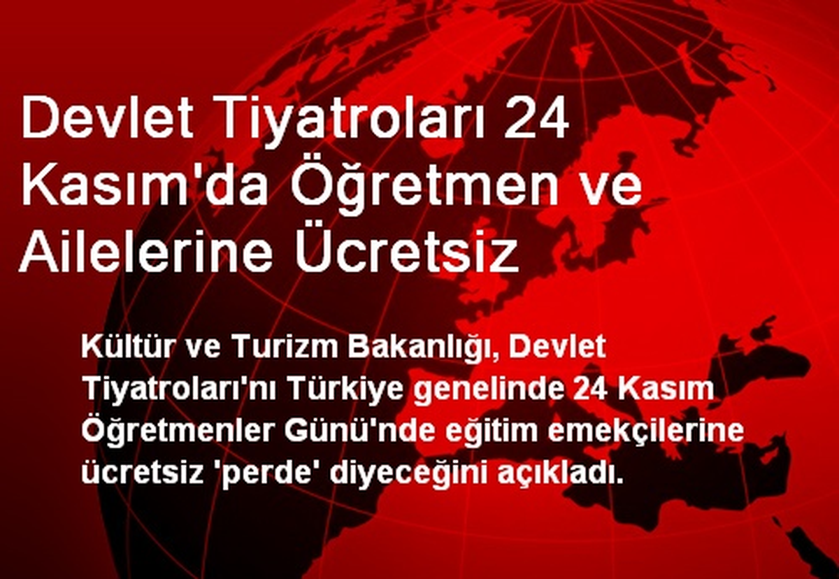 Devlet Tiyatroları 24 Kasım\'da Öğretmen ve Ailelerine Ücretsiz
