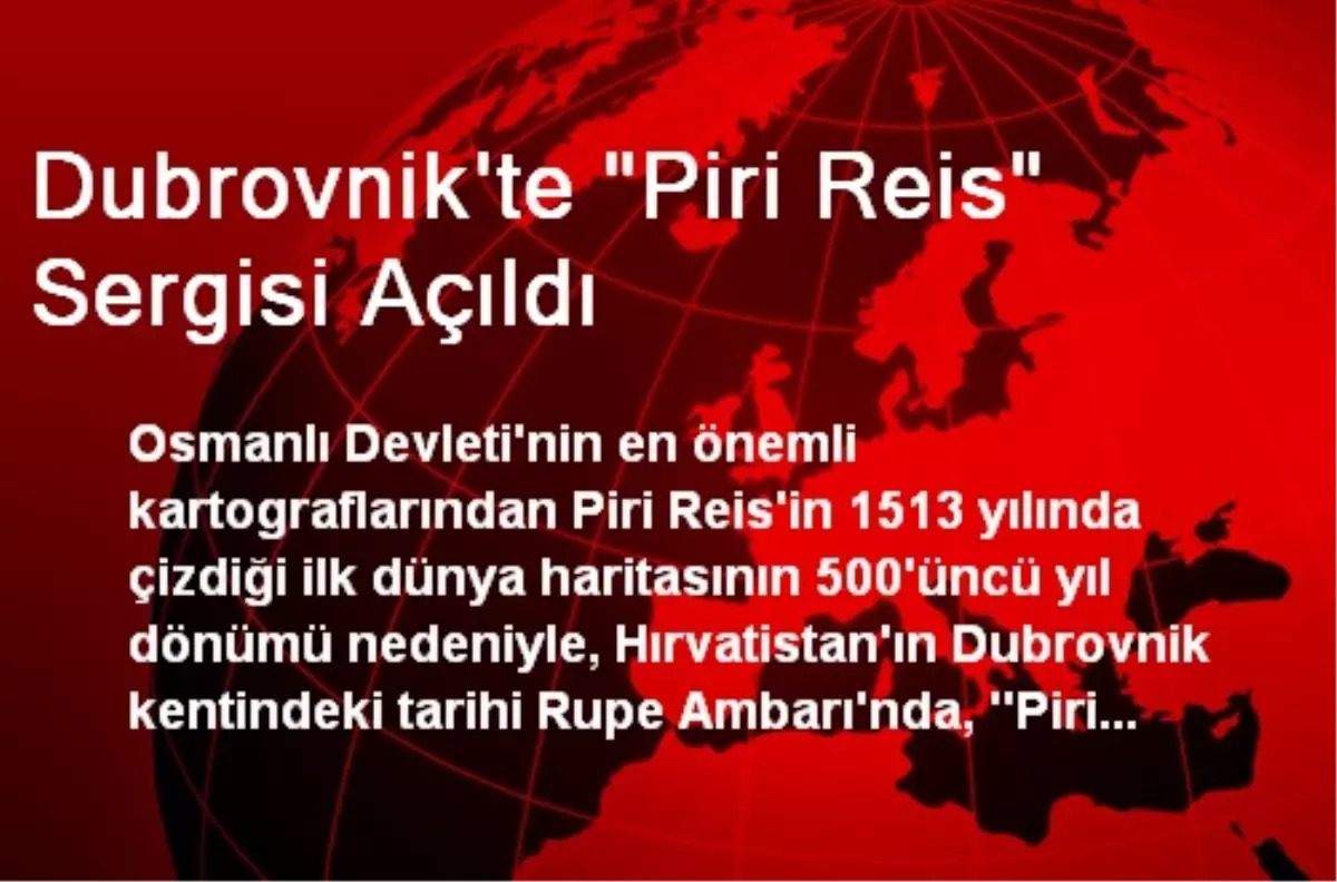 Dubrovnik\'te "Piri Reis" Sergisi Açıldı