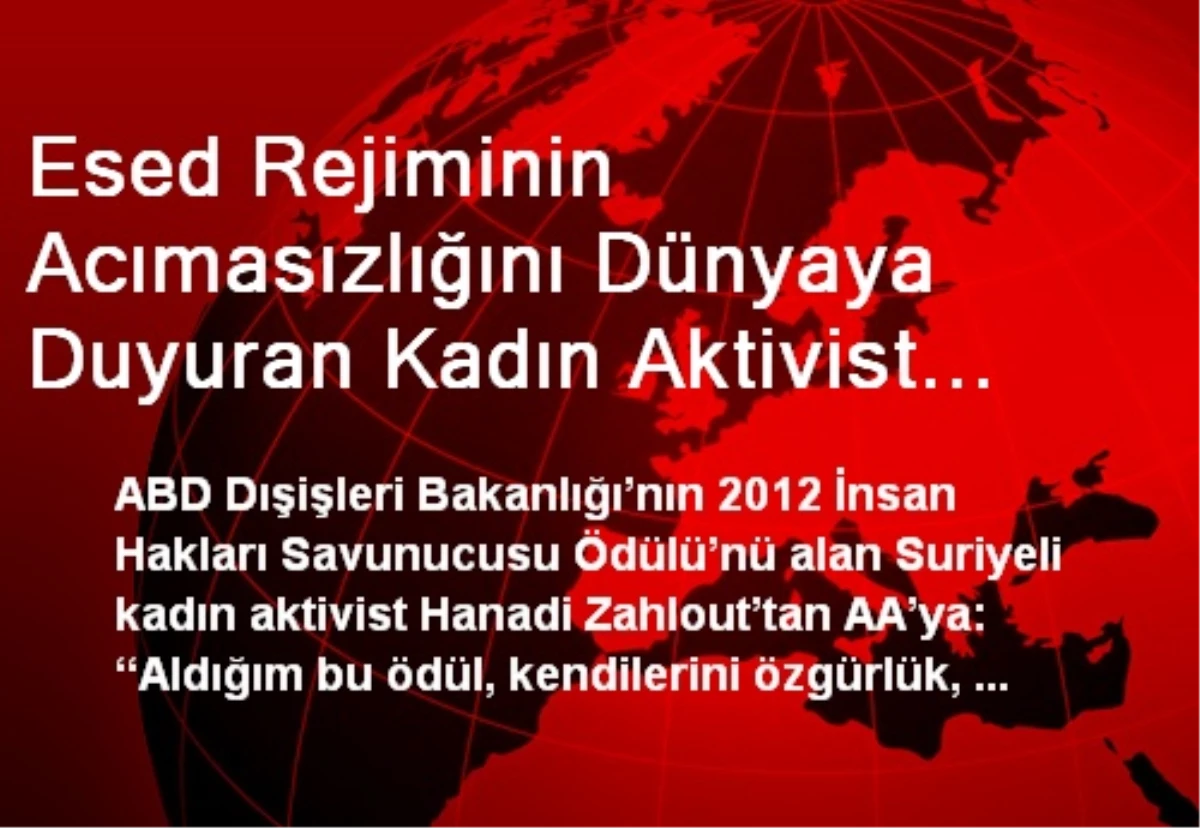 Esed Rejiminin Acımasızlığını Dünyaya Duyuran Kadın Aktivist Zahlout\'a Ödül