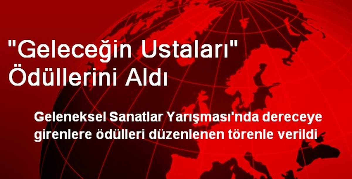 "Geleceğin Ustaları" Ödüllerini Aldı