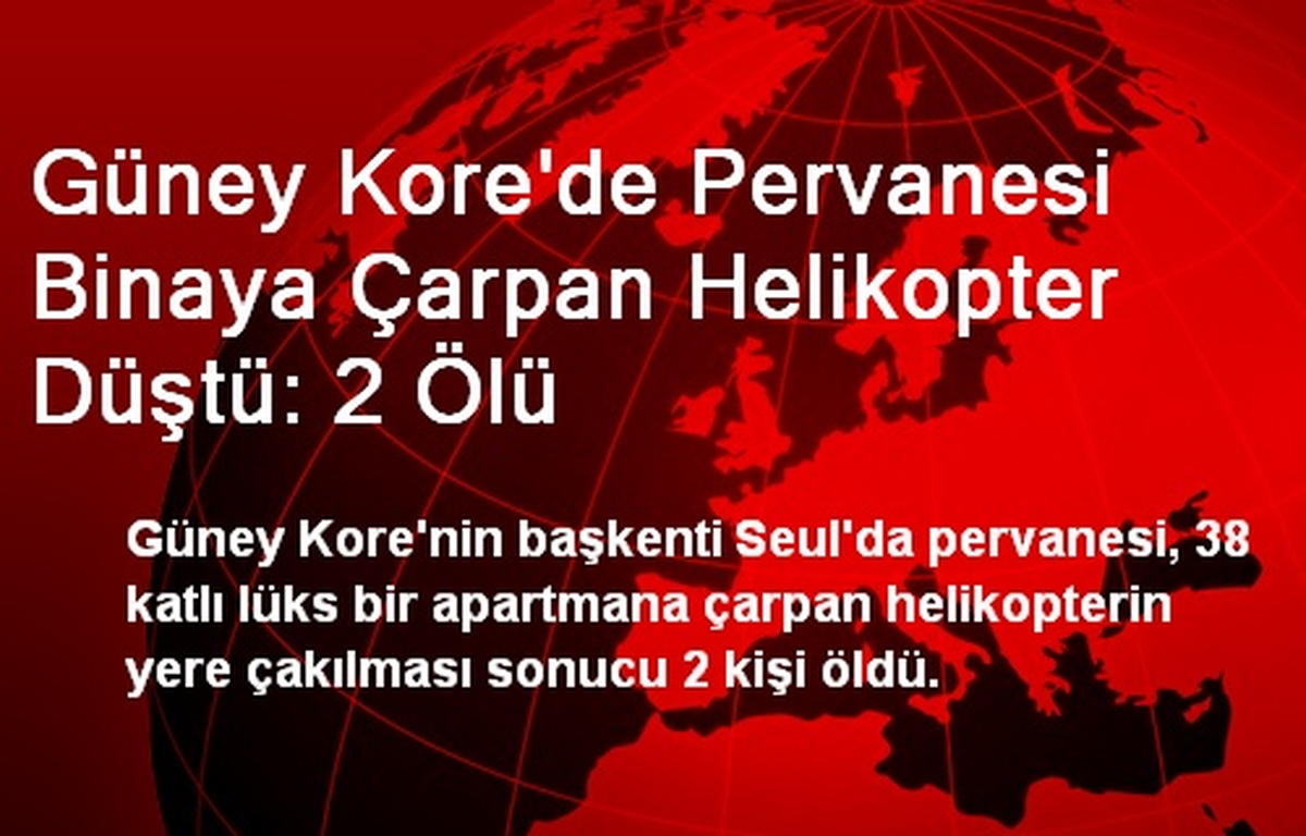 Güney Kore\'de Binaya Çarpan Helikopter Düştü: 2 Ölü