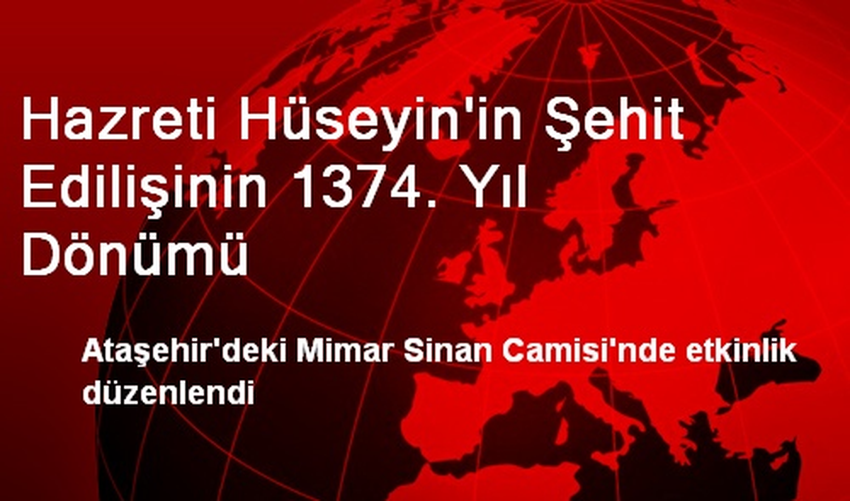 Hazreti Hüseyin\'in Şehit Edilişinin 1374. Yıl Dönümü