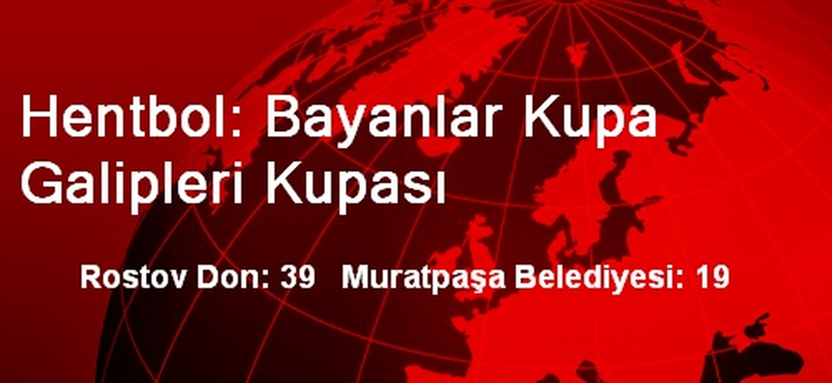 Hentbol: Bayanlar Kupa Galipleri Kupası