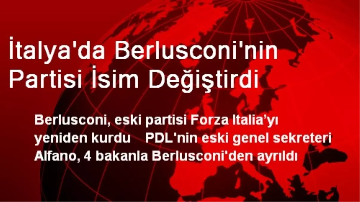 İtalya\'da Berlusconi\'nin Partisi İsim Değiştirdi