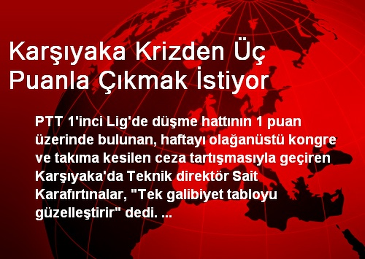 Karşıyaka Krizden Üç Puanla Çıkmak İstiyor