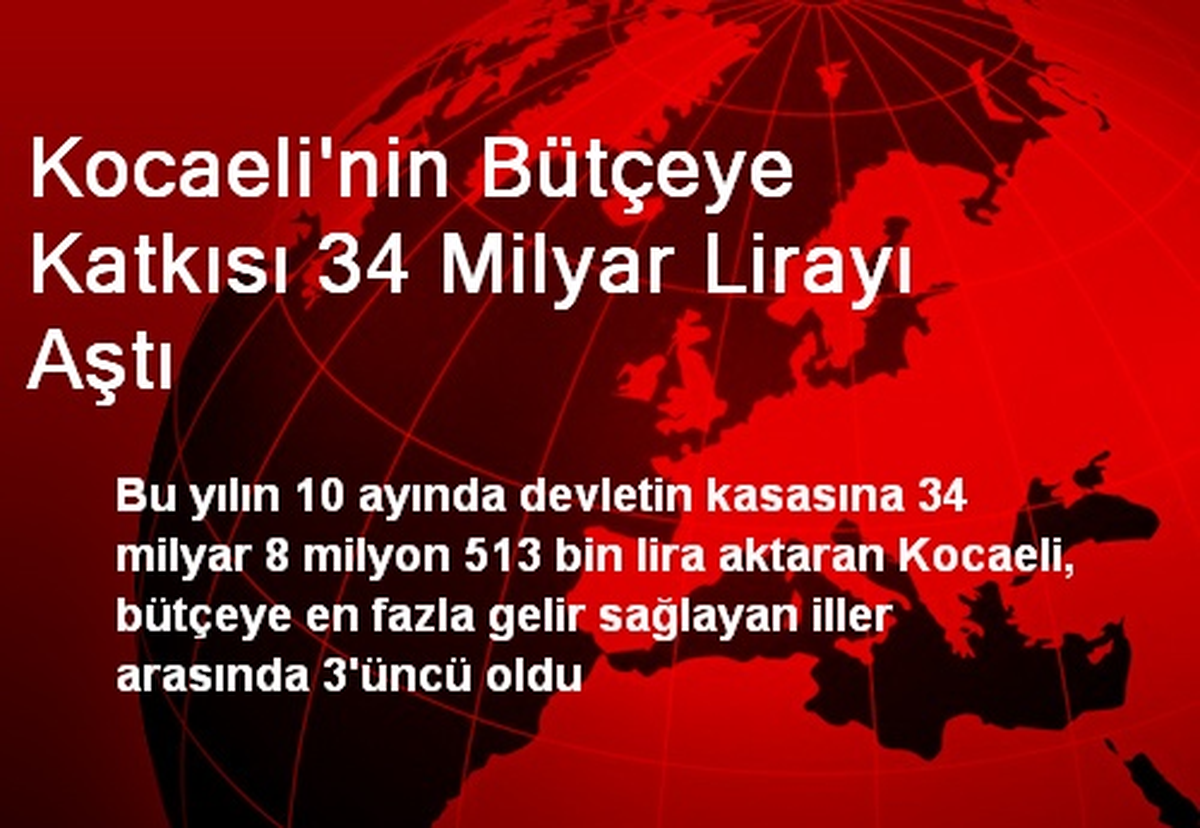 Kocaeli\'nin Bütçeye Katkısı 34 Milyar Lirayı Aştı