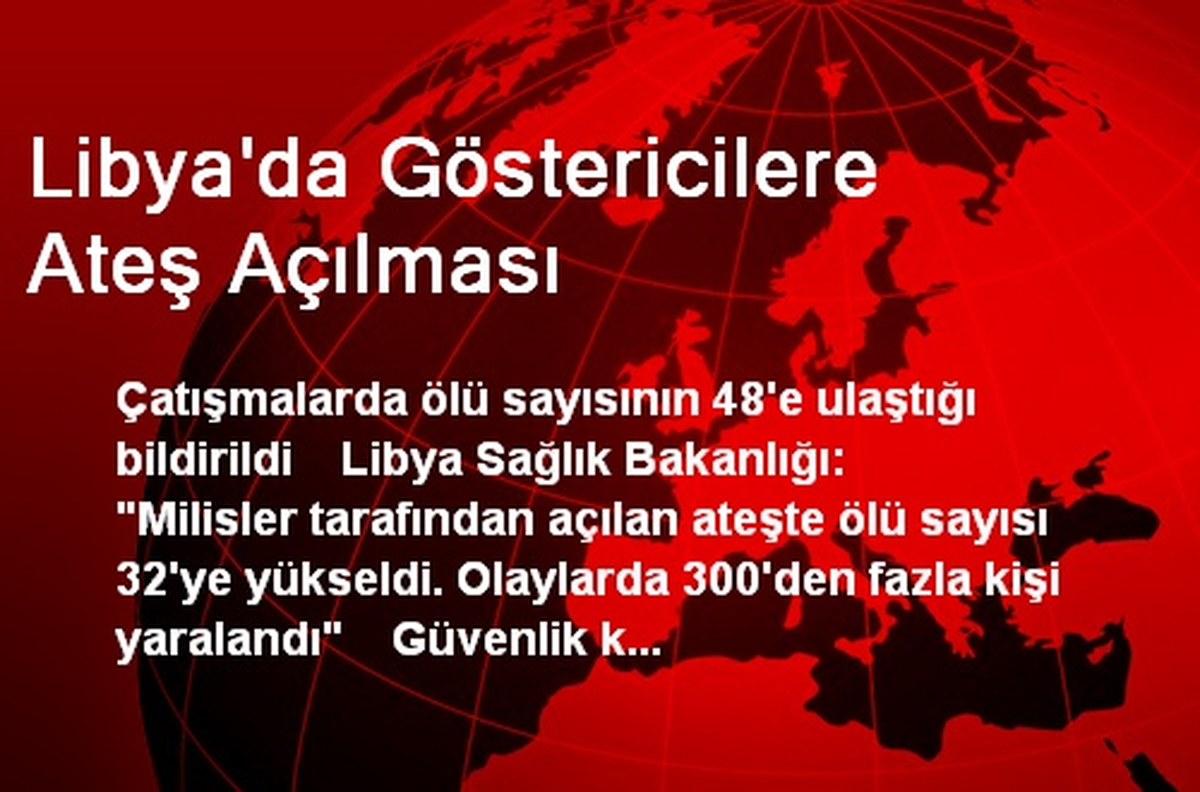 Libya\'da Göstericilere Ateş Açılması
