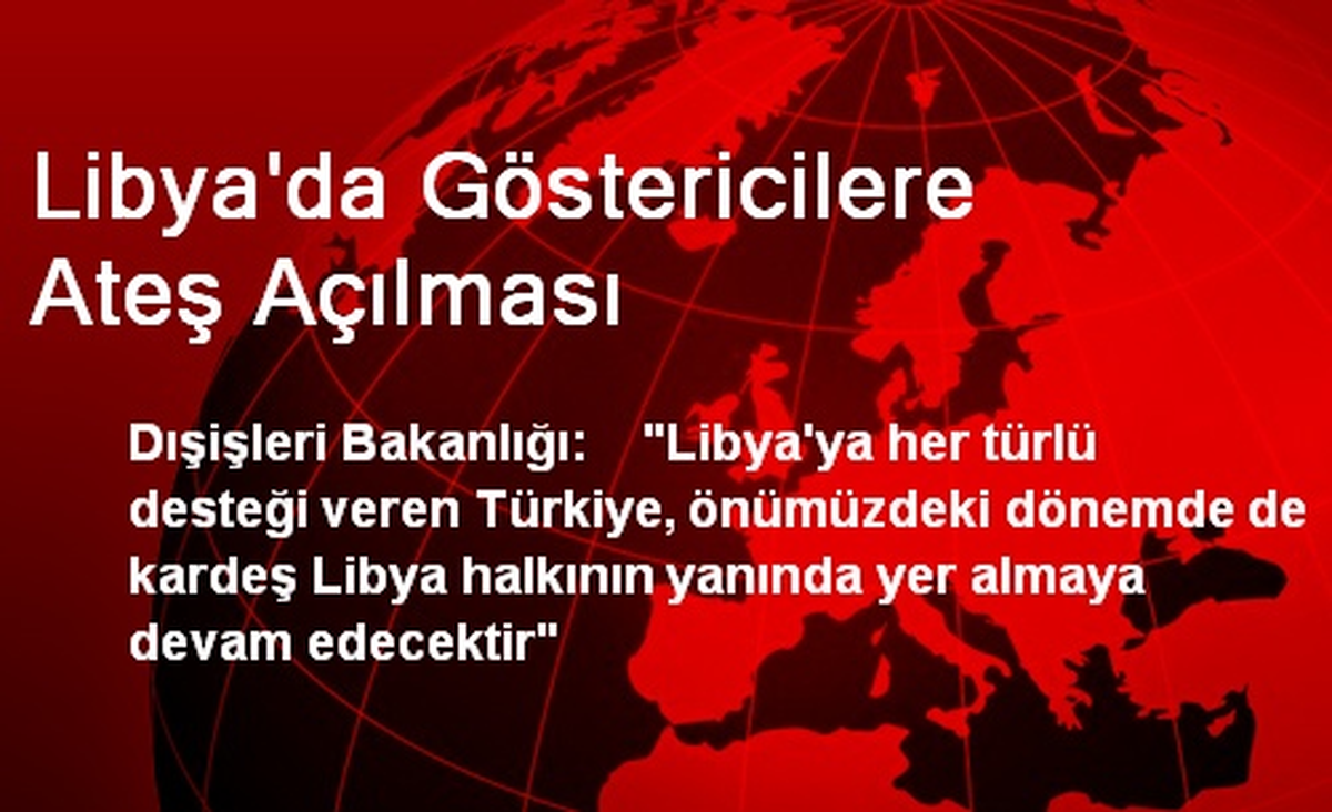 Libya\'da Göstericilere Ateş Açılması