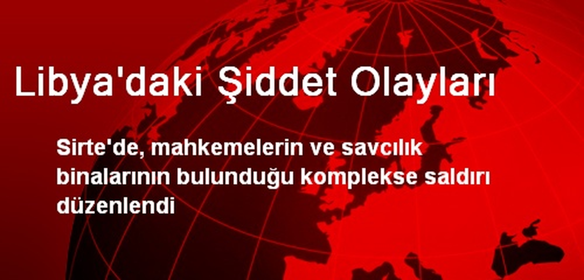 Libya\'daki Şiddet Olayları