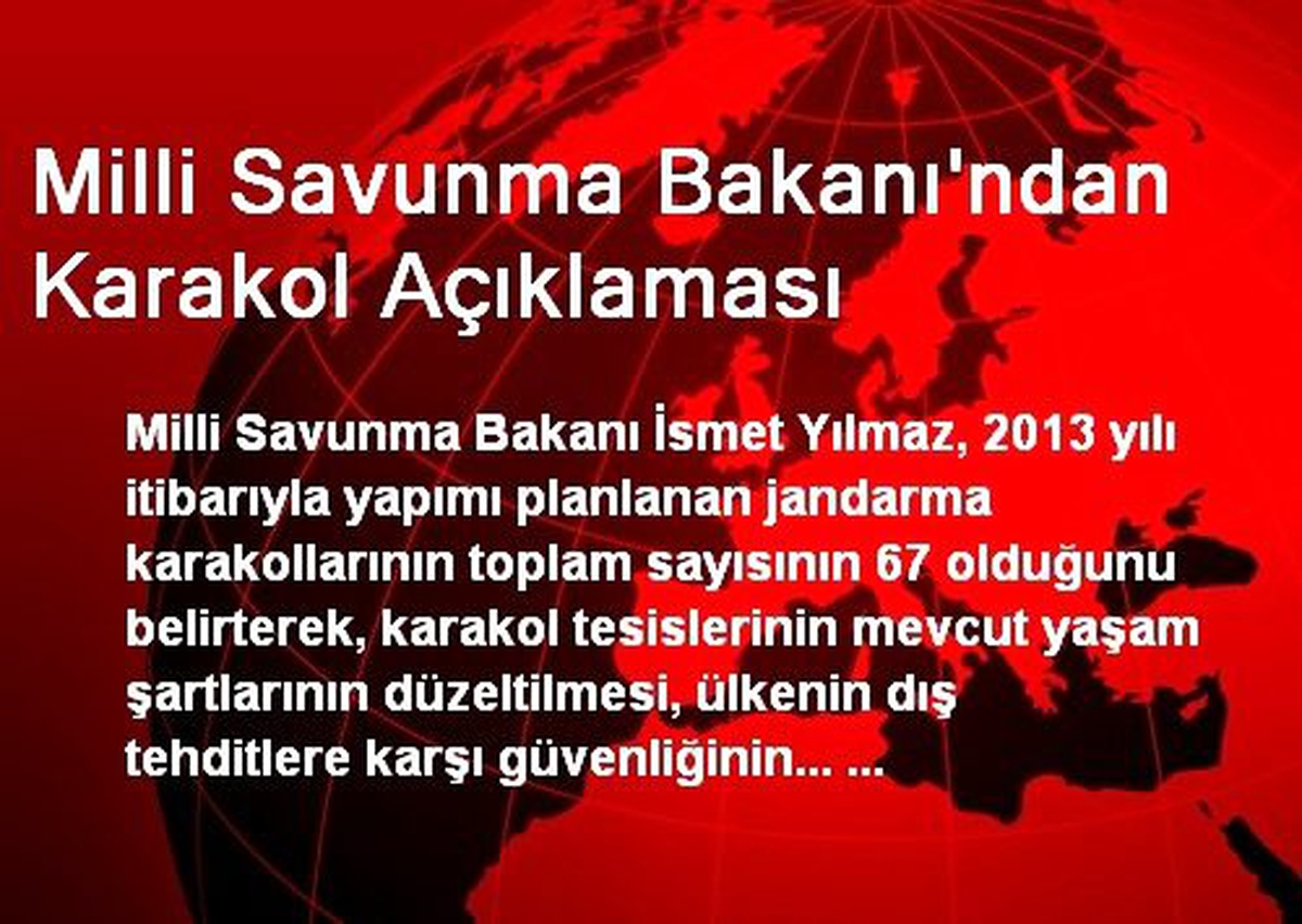 Milli Savunma Bakanı\'ndan Karakol Açıklaması